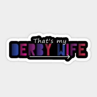 Derby Wife #1 Sticker